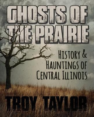 Ghosts of the Prairie: History & Hauntings of C... 1892523078 Book Cover