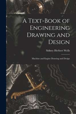 A Text-Book of Engineering Drawing and Design: ... 1018507361 Book Cover