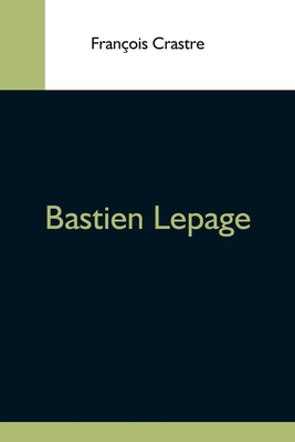 Bastien Lepage 9354592767 Book Cover