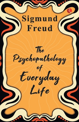 The Psychopathology of Everyday Life 9357022406 Book Cover