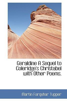 Geraldine a Sequel to Coleridge's Christabel wi... 1115746030 Book Cover