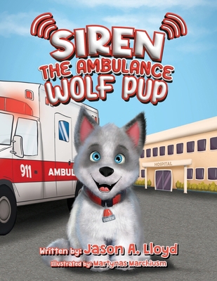 Siren the Ambulance Wolf Pup 0972611614 Book Cover