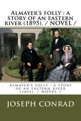 Almayer's folly: a story of an eastern river (1... 1717350364 Book Cover