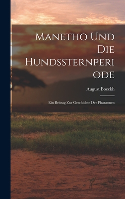 Manetho Und Die Hundssternperiode: Ein Beitrag ... [German] 1017644209 Book Cover