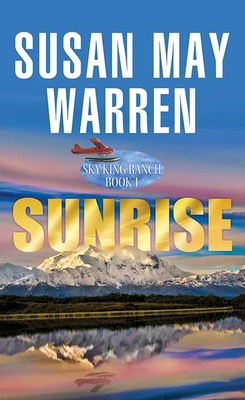 Sunrise: Sky King Ranch [Large Print] 163808209X Book Cover