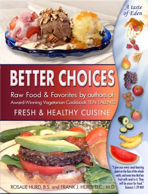 Better Choices: Fresh & Healthy Cuisine 0986041300 Book Cover