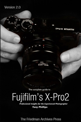 The Complete Guide to Fujifilm's X-Pro2 (B&W Ed... 1365192091 Book Cover