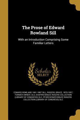 The Prose of Edward Rowland Sill 1363475959 Book Cover