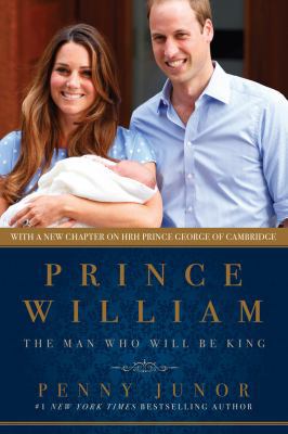 Prince William: The Man Who Would Be King 1605984426 Book Cover