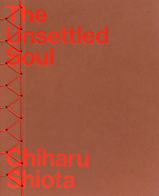 Chiharu Shiota: The Unsettled Soul 3969122201 Book Cover