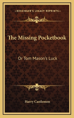 The Missing Pocketbook: Or Tom Mason's Luck 1163863963 Book Cover