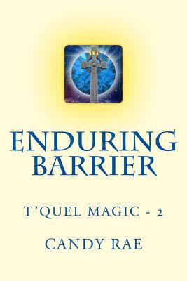 Enduring Barrier: T'Quel Magic Two 1540898059 Book Cover