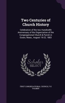 Two Centuries of Church History: Celebration of... 135926924X Book Cover