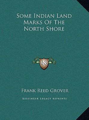 Some Indian Land Marks Of The North Shore 1169530133 Book Cover