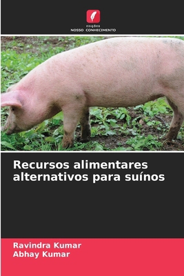Recursos alimentares alternativos para suínos [Portuguese] 6208712491 Book Cover