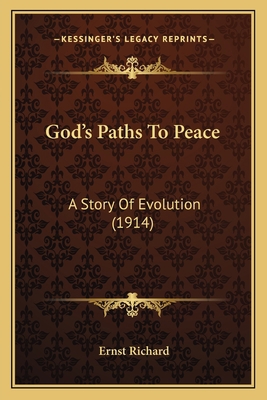 God's Paths To Peace: A Story Of Evolution (1914) 1166574970 Book Cover