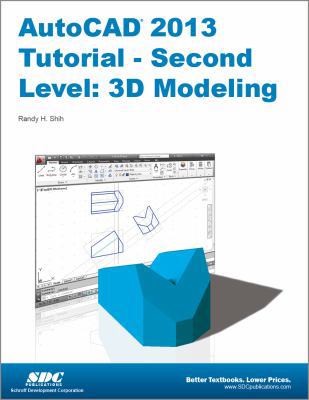 AutoCAD 2013 Tutorial, Second Level: 3D Modeling 1585037176 Book Cover