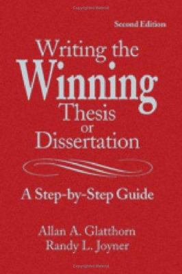 Writing the Winning Thesis or Dissertation: A S... 076193961X Book Cover