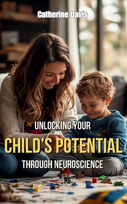 The Emotional Brain: Unlocking Your Child's Pot... B0DCW6H3LQ Book Cover