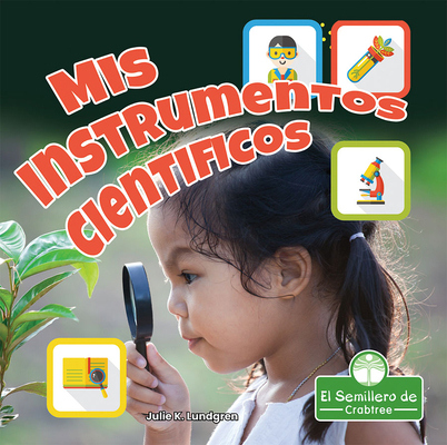 MIS Instrumentos Cientificos (My Science Tools) [Spanish] 1427132283 Book Cover