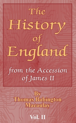 The History of England: from the Accession of J... 0898754011 Book Cover