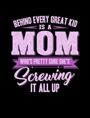 Behind Every Great Kids Is A Mom: Funny Quotes ... 1073472477 Book Cover