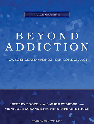 Beyond Addiction: How Science and Kindness Help... 1494504383 Book Cover