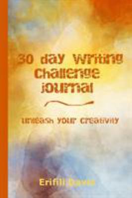 30 day writing challenge journal: unleash your ... 1387191365 Book Cover