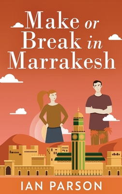 Make Or Break In Marrakesh [Large Print] 4867477621 Book Cover