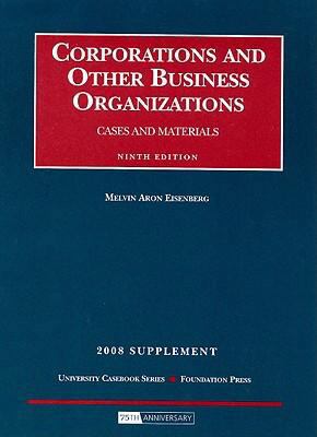Corporations and Other Business Organizations, Cases and Materials, 9th Edition, 2007 Supplement (University Casebook)