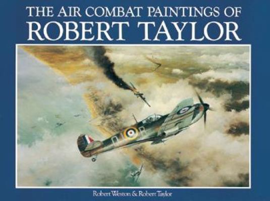 The Air Combat Paintings of Robert Taylor 0715314300 Book Cover