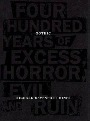 Gothic: Four Hundred Years of Excess, Horror, E... 086547544X Book Cover