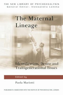 The Maternal Lineage: Identification, Desire an... 0415681650 Book Cover