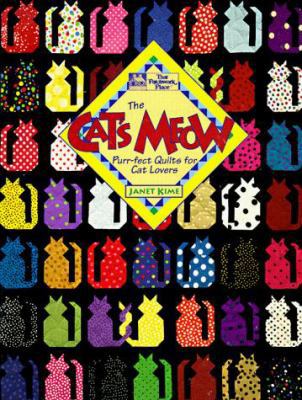 The Cat's Meow: Purr-Fect Quilts for Cat Lovers 1564770613 Book Cover