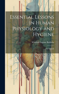 Essential Lessons in Human Physiology and Hygie... 1020665106 Book Cover