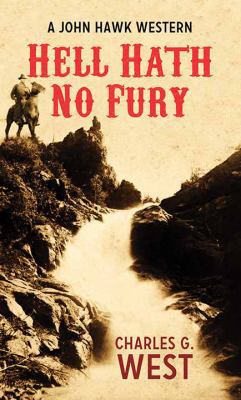 Hell Hath No Fury (John Hawk Western) [Large Print] 1683246225 Book Cover
