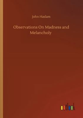 Observations On Madness and Melancholy 3752329432 Book Cover
