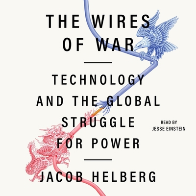 The Wires of War: Technology and the Global Str... 1797132741 Book Cover