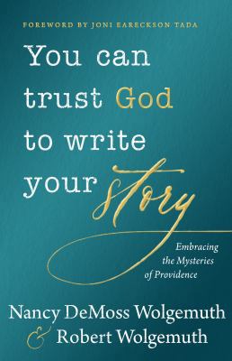 You Can Trust God to Write Your Story: Embracin... 0802419518 Book Cover