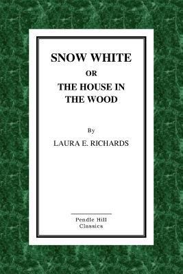 Snow-White or the House in the Wood 1523245379 Book Cover