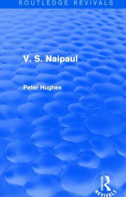 V. S. Naipaul (Routledge Revivals) 1138804576 Book Cover