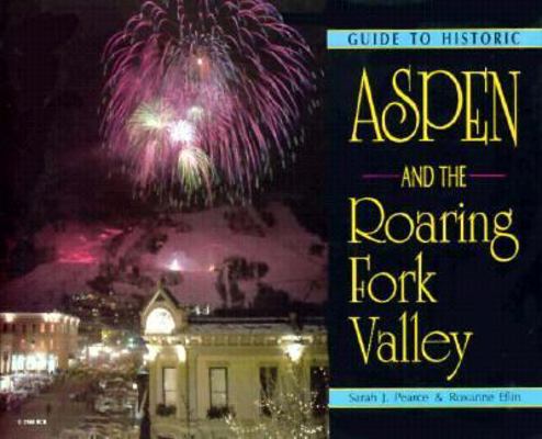 Guide to Historic Aspen and the Roaring Fork Va... 0917895320 Book Cover