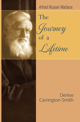 Alfred Russel Wallace: The Journey of a Lifetime 0645495808 Book Cover