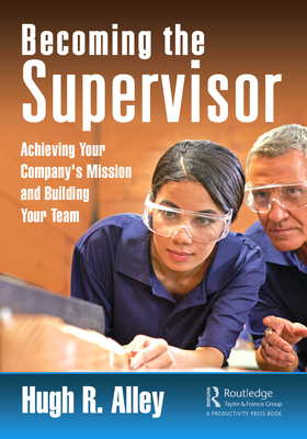 Becoming the Supervisor: Achieving Your Company... 0367862190 Book Cover