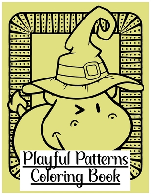 Playful Patterns Coloring Book: A Fun and Creat... B08RR5FSC2 Book Cover