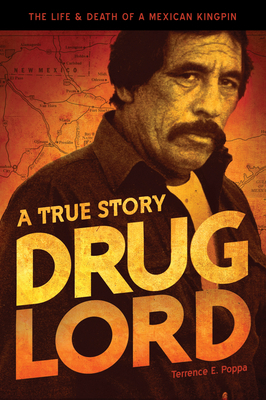 Drug Lord: A True Story: The Life and Death of ... 1933693851 Book Cover