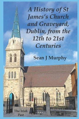 A History of St James's Church and Graveyard, D... B0C9SK1RMP Book Cover