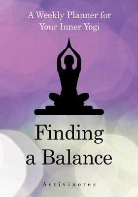 Finding a Balance: A Weekly Planner for Your In... 1683216164 Book Cover