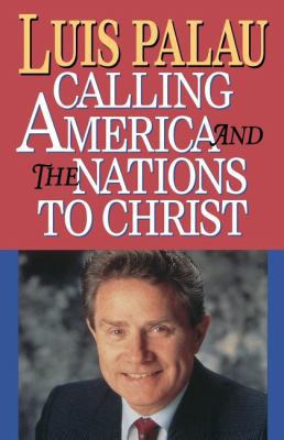 Calling America and the Nations to Christ 0785279849 Book Cover