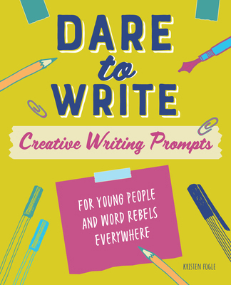 Dare to Write: Creative Writing Prompts for You... 1641528702 Book Cover